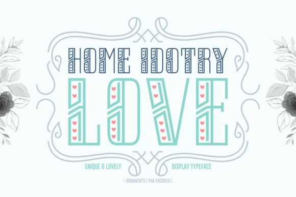 Home Idotry Love: A Distinctive Display Font for Digital Branding