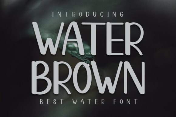 Water Brown: A Sweet, Friendly Display Font for Real Branding
